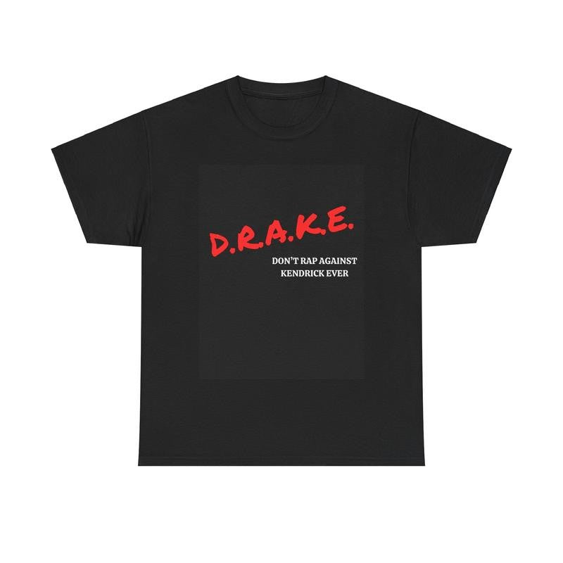 DRAKE  Rap Beef T-Shirt Men's Unisex Women's Hip Hop Gift BBL Drizzy versus KDot 2024 Certified don't rap against kendrick