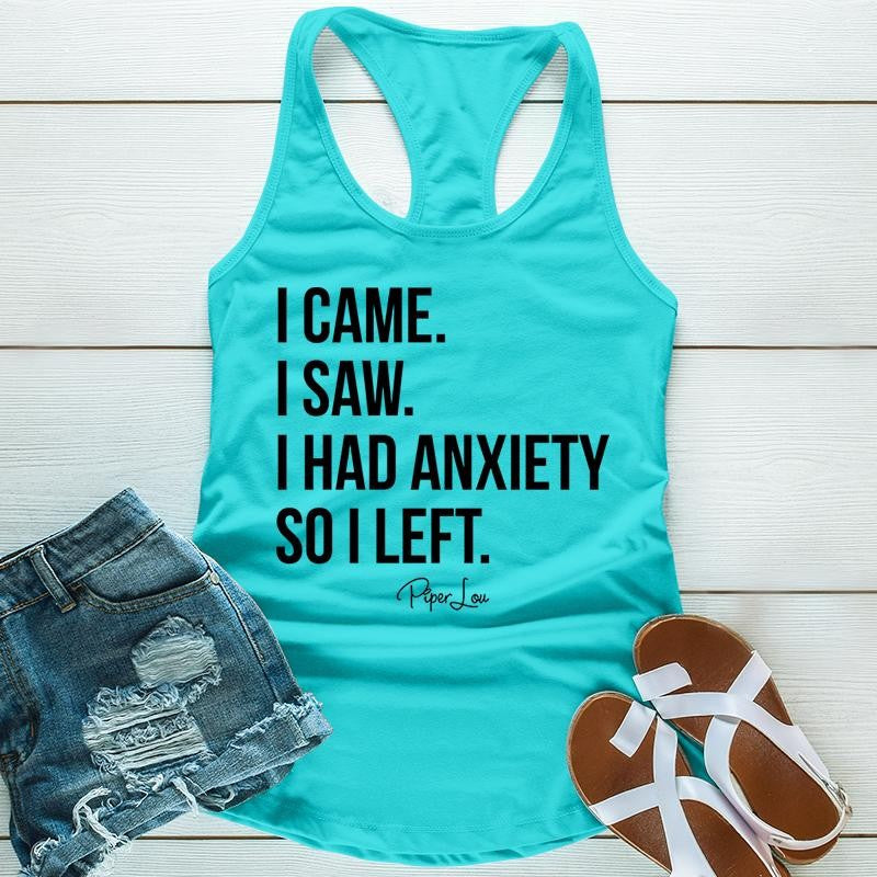 FLASH SALE | I Came I Saw I Had Anxiety Apparel, Proudly Printed In The USA, Tee / Tank / V Neck Gray / White / Blue / Hot Pink / Orange, #sassy #cute #blackprint