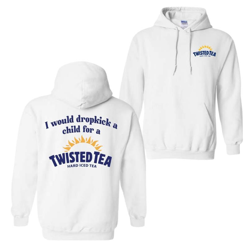 I Would Dropkick A Child For A Twisted Tea Double Side Hoodie And T-Shirt, Hoodies For Men And Women