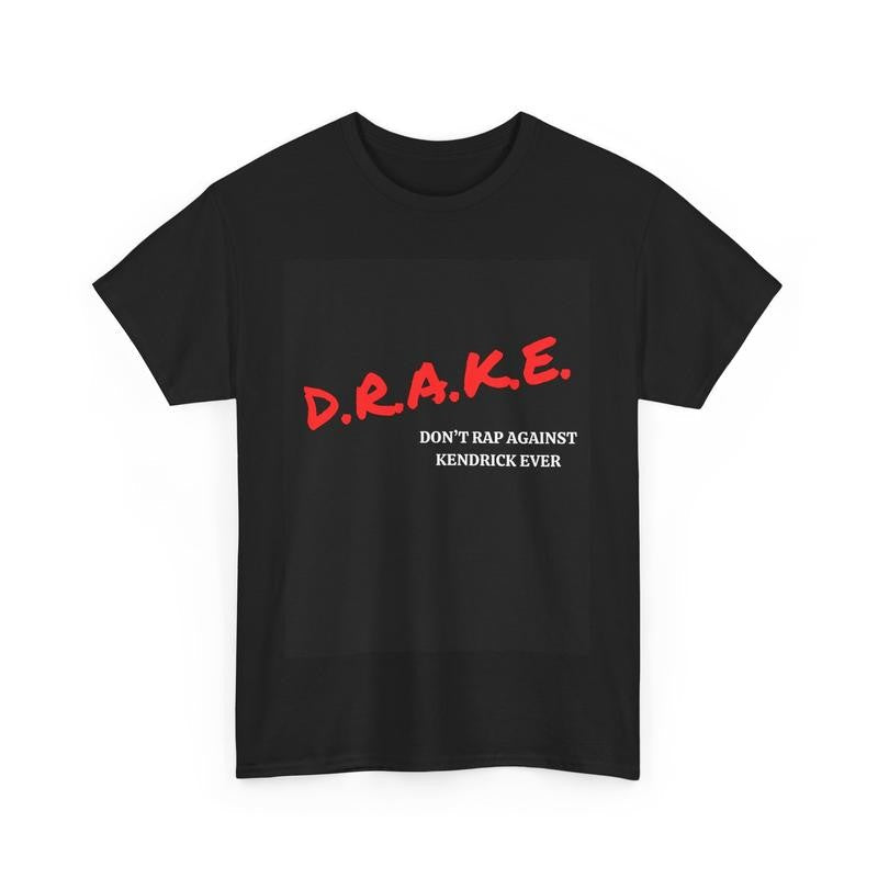 DRAKE  Rap Beef T-Shirt Men's Unisex Women's Hip Hop Gift BBL Drizzy versus KDot 2024 Certified don't rap against kendrick