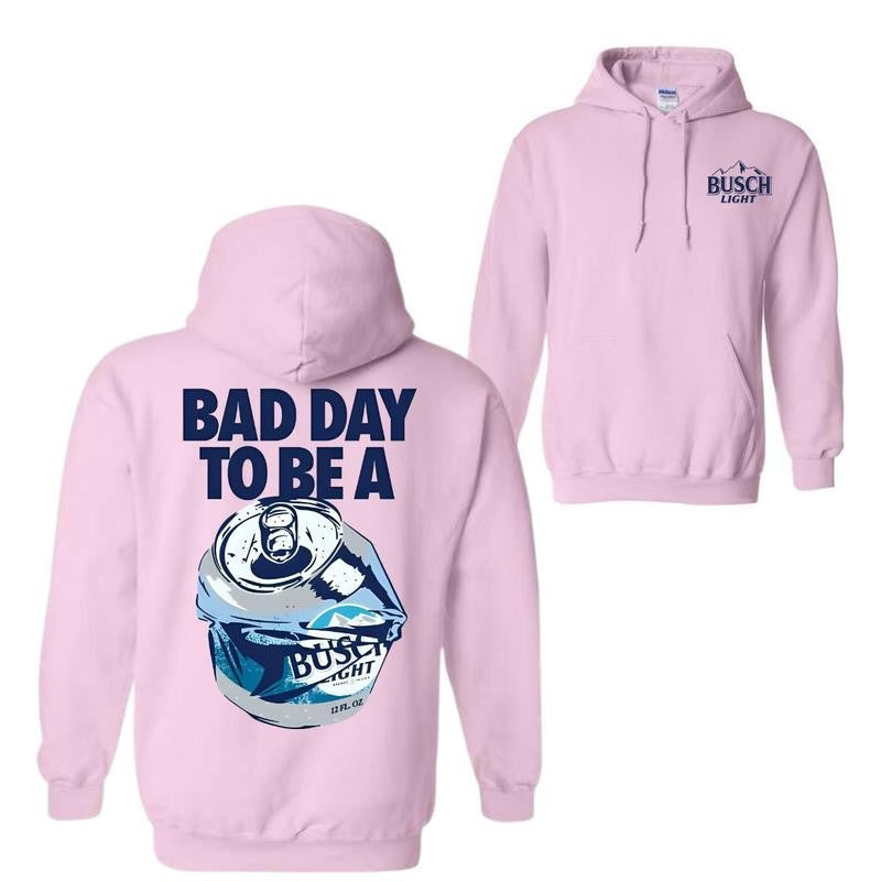 Bad Day to Be a Busch Light Hoodie Sweatshirt T-Shirt, For Men, For Women Sweatshirt, Hoodie,