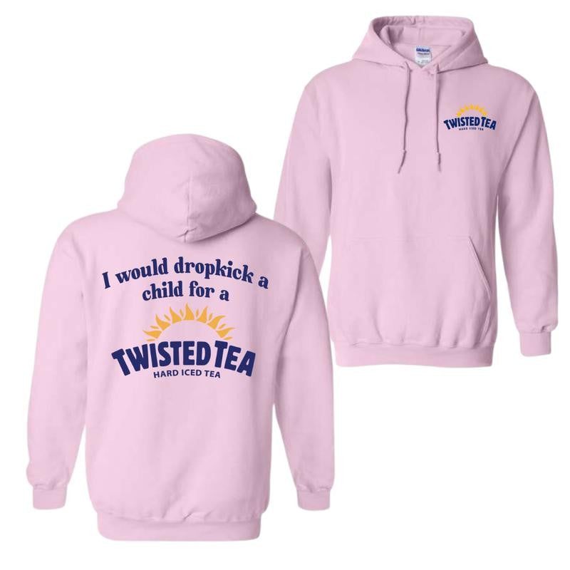 I Would Dropkick A Child For A Twisted Tea Double Side Hoodie And T-Shirt, Hoodies For Men And Women