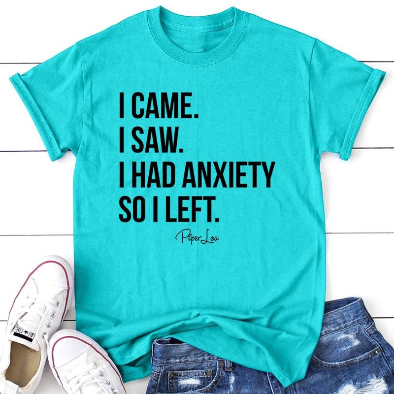 FLASH SALE | I Came I Saw I Had Anxiety Apparel, Proudly Printed In The USA, Tee / Tank / V Neck Gray / White / Blue / Hot Pink / Orange, #sassy #cute #blackprint