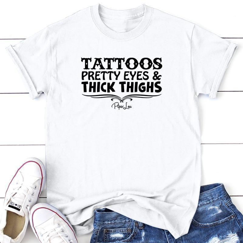 Tattoos Pretty Eyes And Thick Thighs Apparel, Proudly Printed In The USA, Tee / Tank / V Neck Gray / White / Blue / Hot Pink, #sassy #cute #blackprint