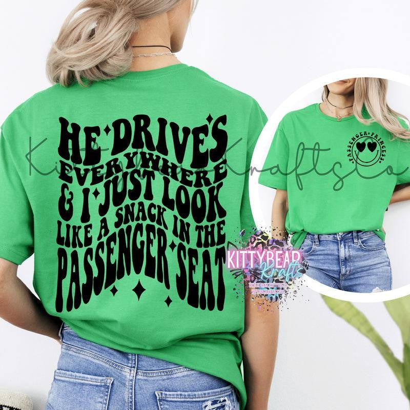 VIRAL Passenger Seat Princess He Drives Everywhere I Just Look Like a Snack in the Passenger Seat T-shirt Tee, Country Crewneck Sweatshirt OR Hoodie, Girls, Merch, Squat, Riding, Drive, Tops, Gifts for Her, Comfort, Oversized, Cute
