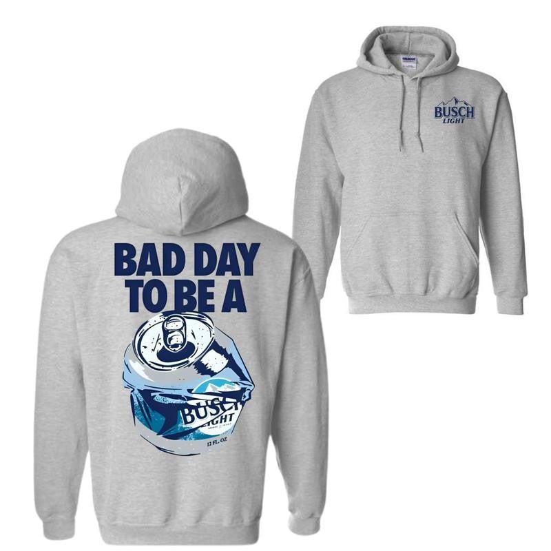 Bad Day to Be a Busch Light Hoodie Sweatshirt T-Shirt, For Men, For Women Sweatshirt, Hoodie,