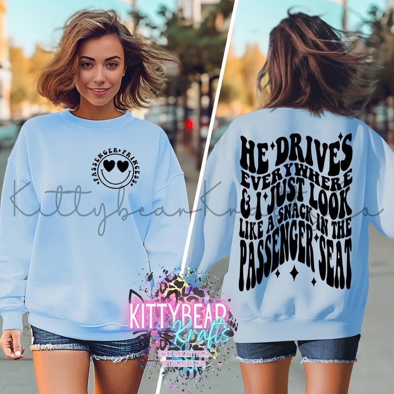 VIRAL Passenger Seat Princess He Drives Everywhere I Just Look Like a Snack in the Passenger Seat T-shirt Tee, Country Crewneck Sweatshirt OR Hoodie, Girls, Merch, Squat, Riding, Drive, Tops, Gifts for Her, Comfort, Oversized, Cute