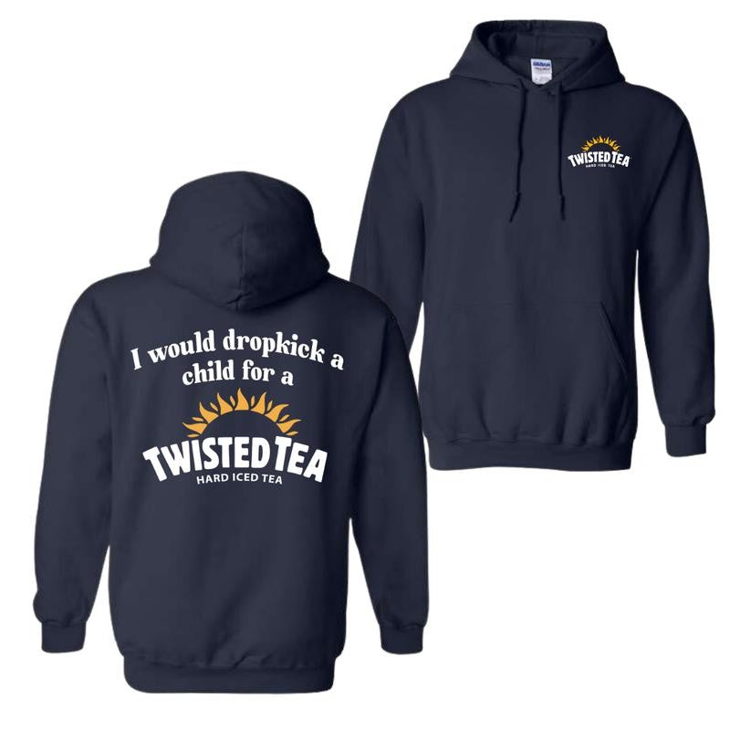 I Would Dropkick A Child For A Twisted Tea Double Side Hoodie And T-Shirt, Hoodies For Men And Women