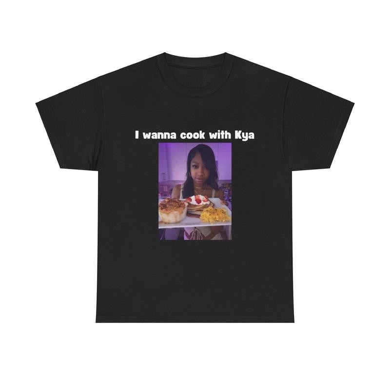 Cooking With Kya T-shirt - Funny Shirt, Meme Shirt, Trendy shirt, Cotton Classic Menswear Tee Casual Fabric Top Graphic