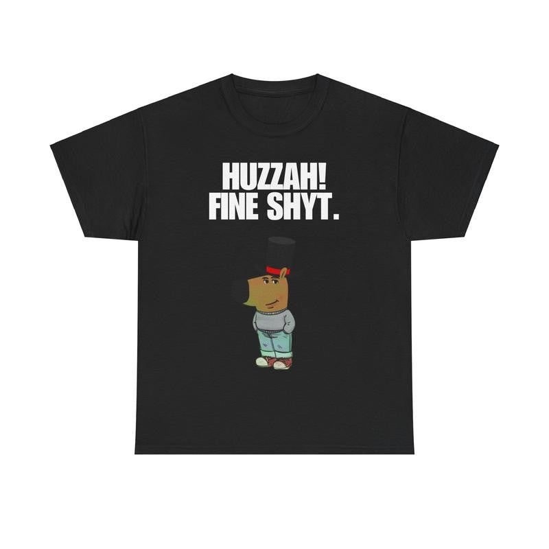 Chill Guy  T-Shirt - Huzzah Fine Shyt - Chill Guy, funny tshirts, meme shirts, viral shirts, Graphic Tee Graphic Love