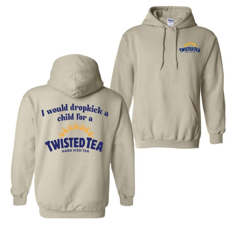 I Would Dropkick A Child For A Twisted Tea Double Side Hoodie And T-Shirt, Hoodies For Men And Women