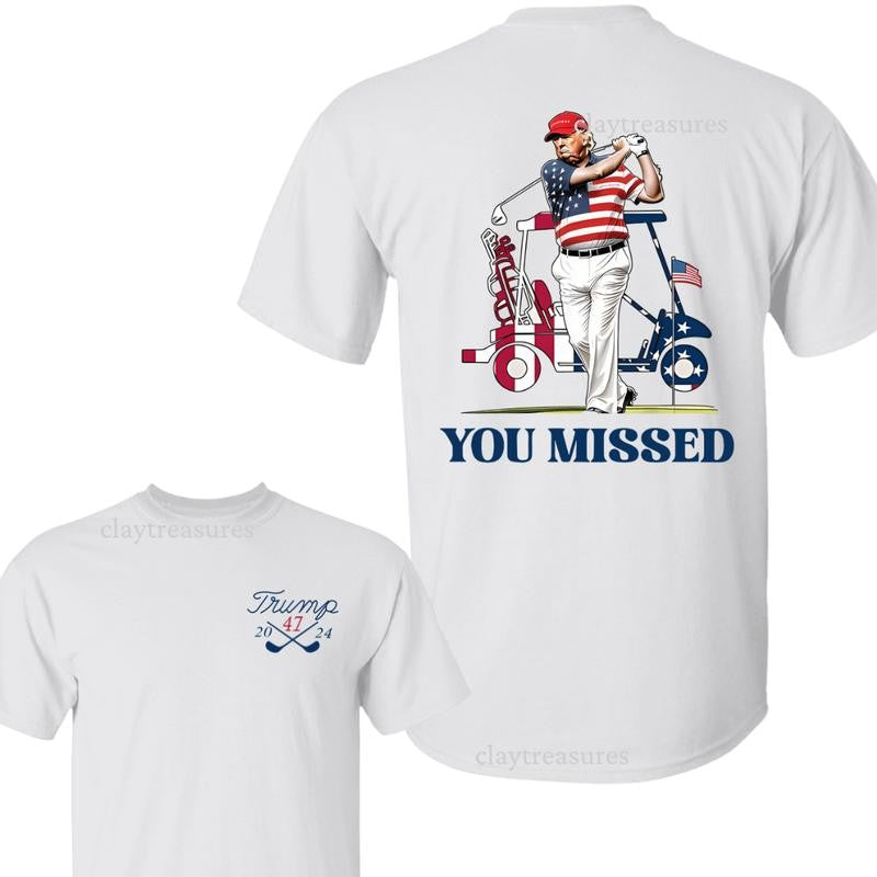 Trump Golf You Missed 2024 Shirt, Barstol Golf Flag Tee, Trump Second Assassination Attempt Shirt, Gift for Republican, Trump 2024 Shirt, Full Size Menswear Top