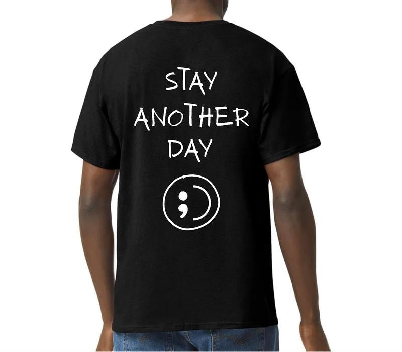 Stay Another Day Original Design Black Tshirt with White Print - Mental Health Awareness Apparel Casual Cotton Soft Stylish T-Shirt Top Basic Big Small Tee Crewneck Shortsleeve Menswear Underwear