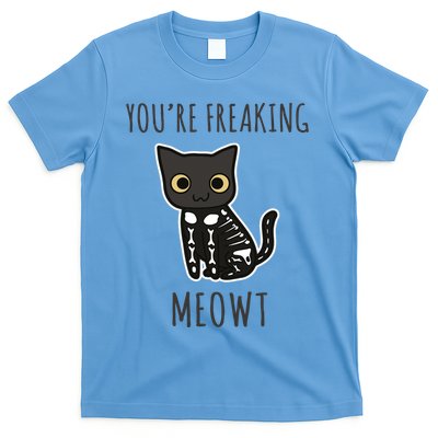 Youre Freaking Meowt Cat T-Shirt